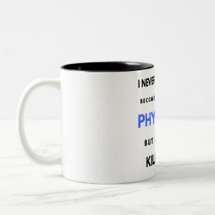 I Never Dreamed I'd Become A Super Cool Physician2 Two-Tone Coffee Mug