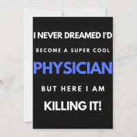 I Never Dreamed I'd Become A Super Cool Physician