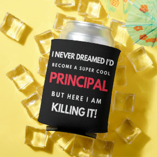 I Never Dreamed I'd Become A Super Cool Principal Can Cooler
