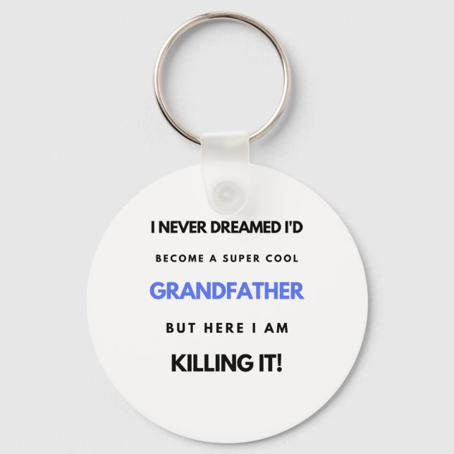 I Never Dreamed I'd Become A SuperCool Grand bl Key Ring (Front)