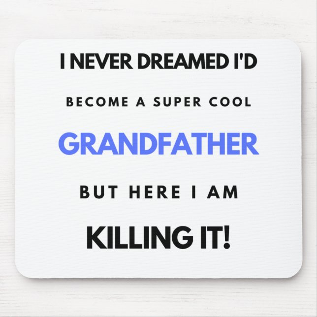 I Never Dreamed I'd Become A SuperCool Grand bl Mouse Mat (Front)