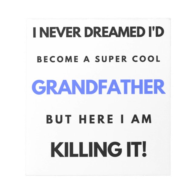 I Never Dreamed I'd Become A SuperCool Grand bl Notepad (Front)