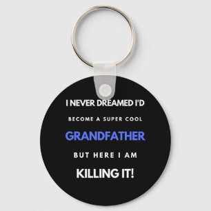 I Never Dreamed I'd Become A SuperCool Grandfather Key Ring