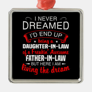 I Never Dreamed Id End Up Being A Daughter In Law Metal Tree Decoration
