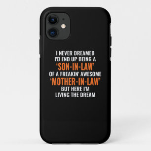 I Never Dreamed Id End Up Being A Son In Law iPhone 11 Case