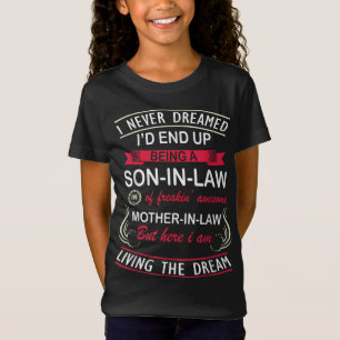 I Never Dreamed I'd End Up Being A Son In Law Gift T-Shirt