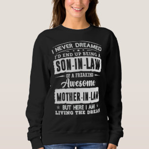 I Never Dreamed I'd End Up Being A Son In Law Moth Sweatshirt