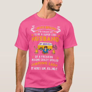 I Never Dreamed I'D Grow Up To Be A Husband Of Cam T-Shirt