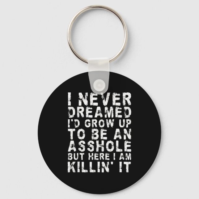 I Never Dreamed I'd Grow Up To Be An Hole, But Her Key Ring (Front)
