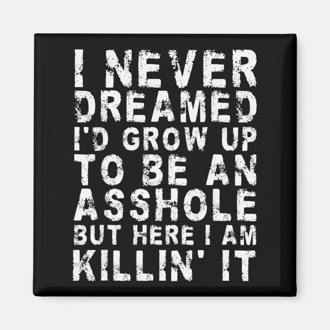 I Never Dreamed I'd Grow Up To Be An Hole, But Her Magnet (Front)