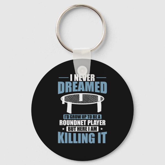 I never Dreamed I'm a Roundnet Player Sport Key Ring (Front)