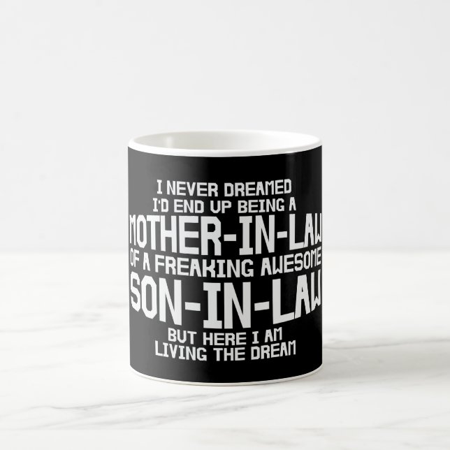 I Never Dreamed Of Being A Mother In Law Coffee Mug (Center)