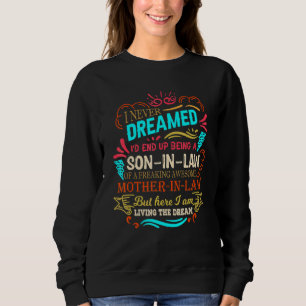 I Never Dreamed Of Being A Son In Law Awesome Moth Sweatshirt