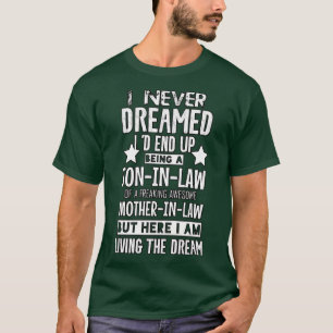 I never Dreamed Son In Law Of Freaking Awesome Mot T-Shirt