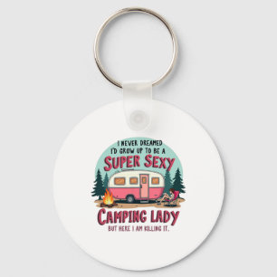 I Never Dreamed Super Y Camping Lady Killing It Ou Key Ring
