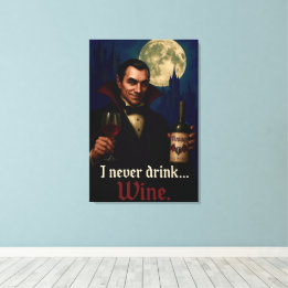 “I Never Drink… Wine” Vampire Horror Humour Canvas Print