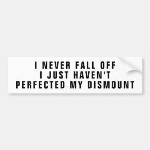 I Never Fall Off Horse Trailer Bumper Sticker