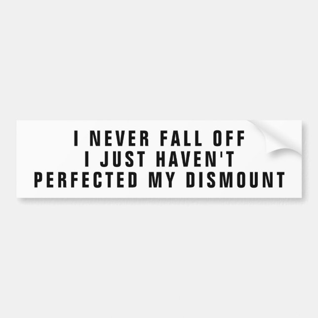 I Never Fall Off   Horse Trailer Bumper Sticker (Front)