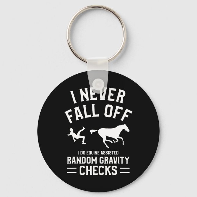 I Never Fall Off I Do Equine Isted Random Gravity  Key Ring (Front)