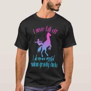 I Never Fall Off I Do Random Gravity Checks Horse  T-Shirt
