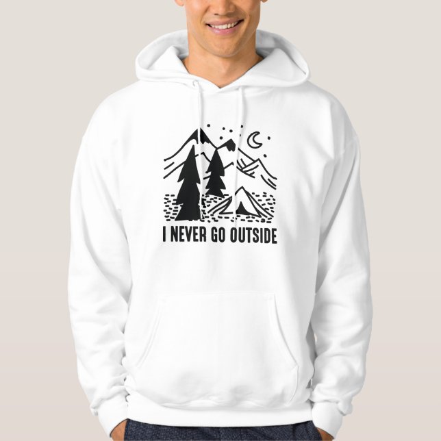 I Never Go Outside Hoodie (Front)