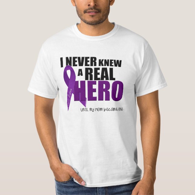 I Never Knew A Real Hero Until My Mum.... T-Shirt (Front)