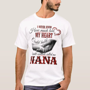 I never knew how much love my heart could hold shi T-Shirt