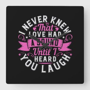 I Never Knew That Love Had A Sound Until I Heard Y Square Wall Clock