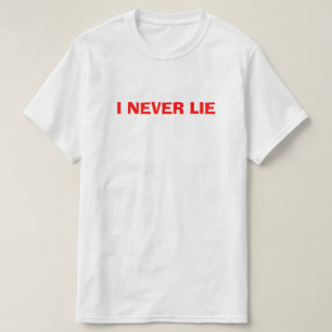 I Never Lie, White Lie Shirt