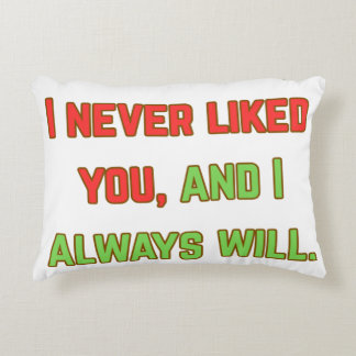 I never liked you decorative cushion