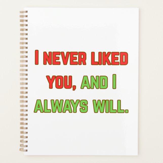 I never liked you planner (Front)