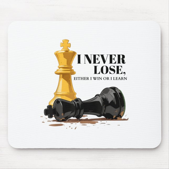I Never Lose Either I Win Or Learn Chess Quote  Mouse Mat (Front)