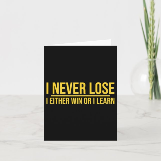 I Never Lose I Either Win Or I Learn Motivational  Card (Front)