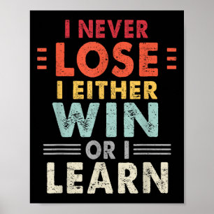 I Never Lose I Either Win Or I Learn Motivational  Poster
