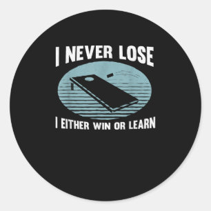 I Never Lose I Either Win Or Learn Cornhole Classic Round Sticker