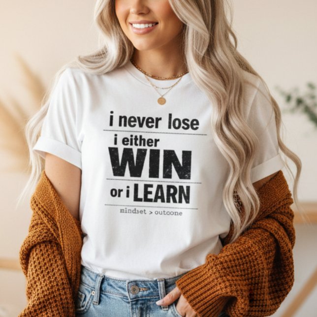 I Never Lose I Either Win Or Learn Motivational  T-Shirt (I Never Lose I Either Win Or Learn Motivational Quote T-Shirt)