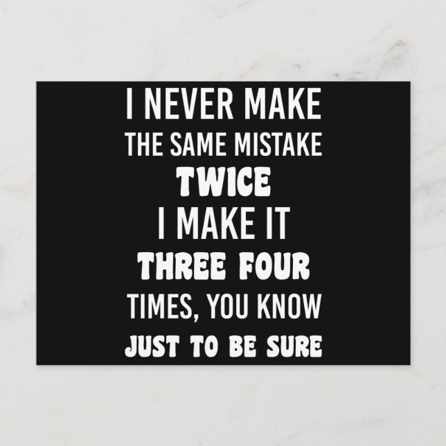 I Never Make The Same Mistake Twice Postcard (Front)
