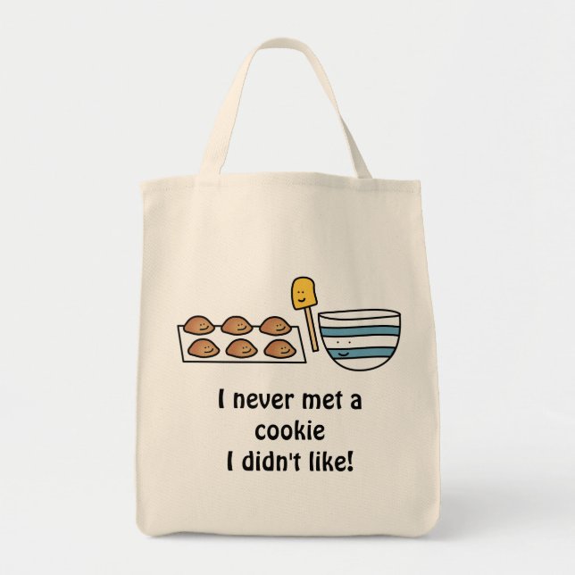 I never met a cookie I didn't like Tote Bag (Front)