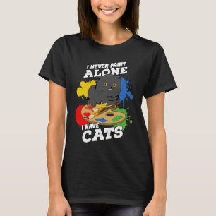 I Never Paint Alone I Have Cats Painting Cat T-Shirt