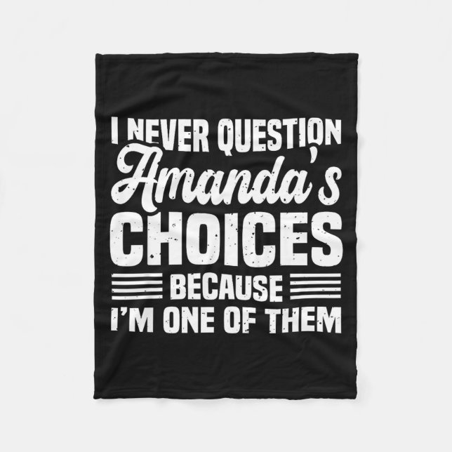 I Never Question Amanda's Choices Funny Husband Wi Fleece Blanket (Front)
