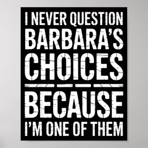 I Never Question Barbara's Choices Because I'm One Poster