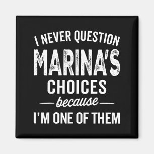 I Never Question Marina’s Choices - Marina D Name  Magnet