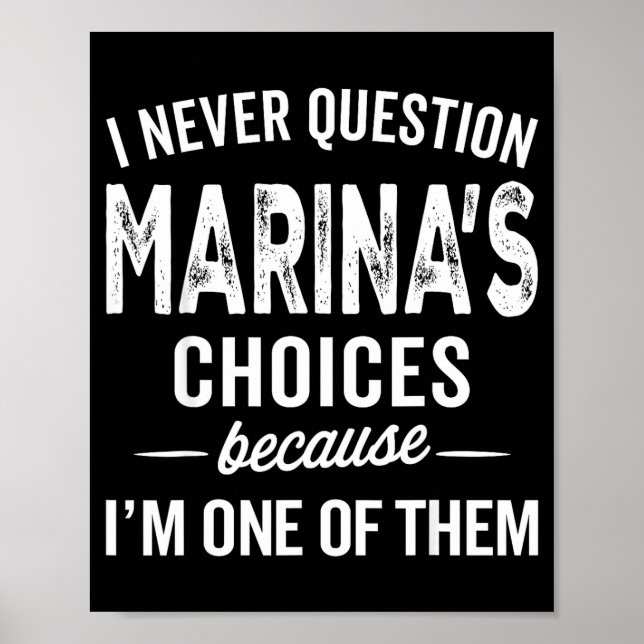 I Never Question Marina’s Choices - Marina D Name  Poster (Front)