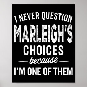 I Never Question Marleigh’s Choices - Marleigh D Poster
