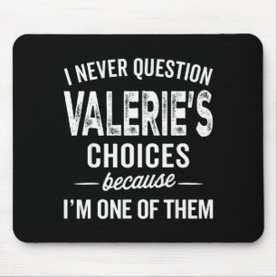 I Never Question Valerie’s Choices Valerie Persona Mouse Mat