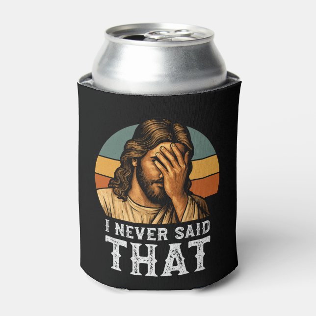 I Never Said That Jesus Meme Funny Christian Can Cooler (Can Front)