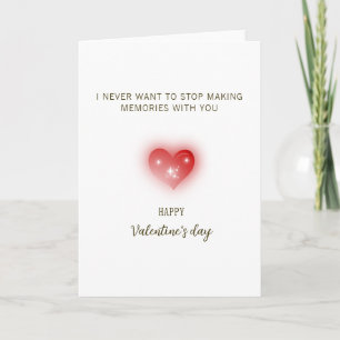 I Never Want to Stop Making Memories With You Card