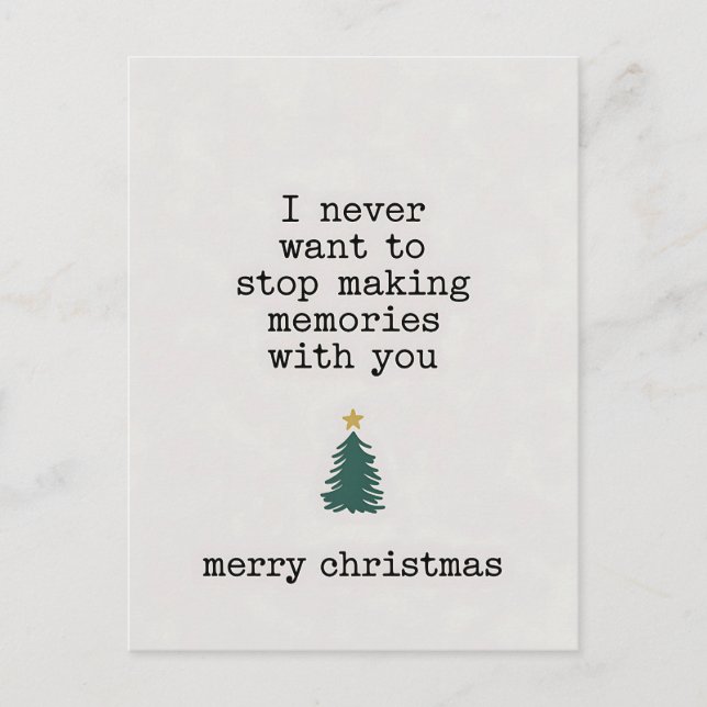 I Never Want To Stop Making Memories With You Xmas Postcard (Front)