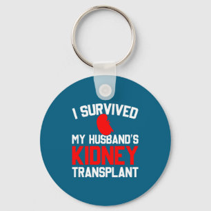 I New Survived Husband's Kidney Transplant Kidney Key Ring