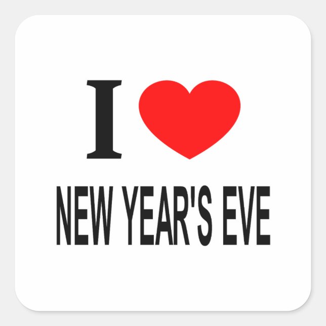 I ❤️ NEW YEAR'S EVE I LOVE NEW YEAR'S EVE I HEART  SQUARE STICKER (Front)